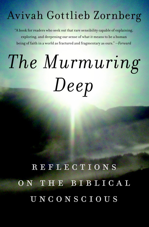 The Murmuring Deep (Reflections on the Biblical Unconscious) by Avivah Gottlieb Zornberg, 9780805212068