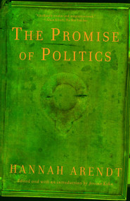 The Promise of Politics by Hannah Arendt, 9780805212136