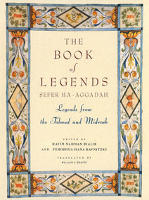The Book of Legends/Sefer Ha-Aggadah (Legends from the Talmud and Midrash) by Hayyim Nahman Bialik, Y.H. Rawnitzky, 9780805241136