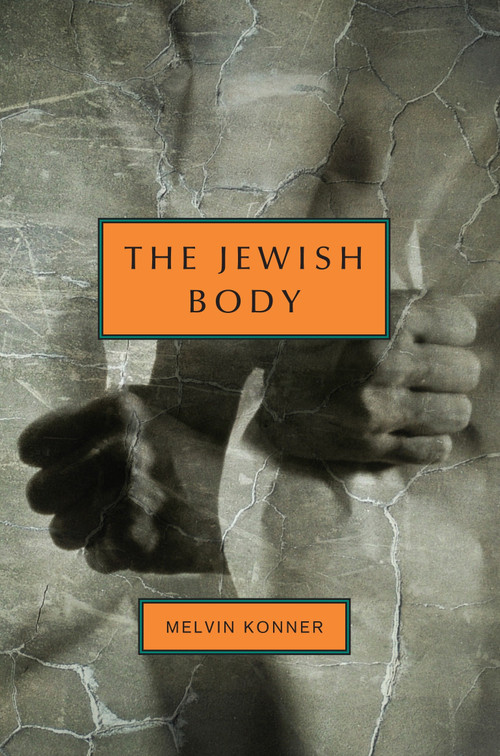 The Jewish Body by Melvin Konner, 9780805242362