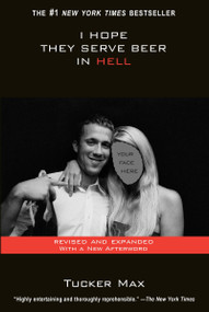 I Hope They Serve Beer In Hell by Tucker Max, 9780806532257