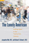 The Lonely American (Drifting Apart in the Twenty-first Century) by Jacqueline Olds, MD, Richard S. Schwartz, MD, 9780807000359