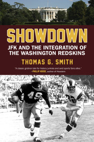 Showdown (JFK and the Integration of the Washington Redskins) by Thomas Smith, 9780807000823