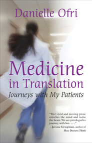 Medicine in Translation (Journeys with My Patients) by Danielle Ofri, MD, 9780807001264