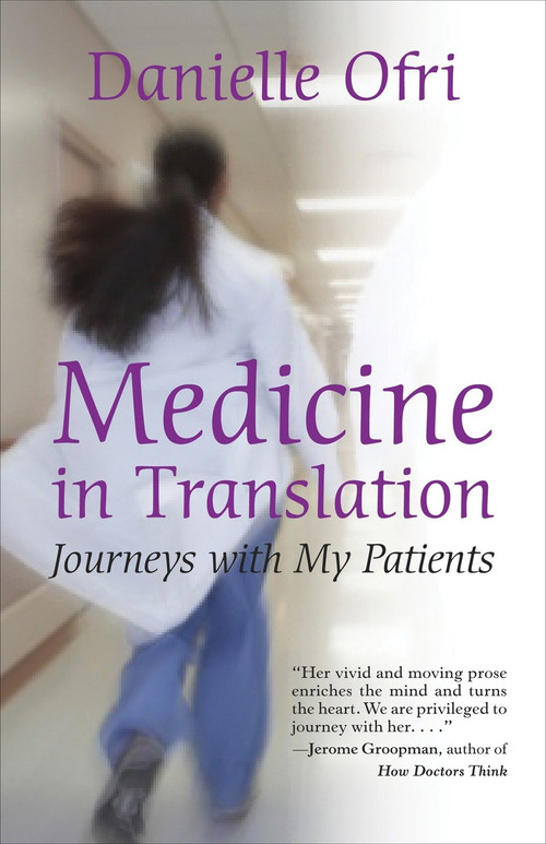 Medicine in Translation (Journeys with My Patients) by Danielle Ofri, MD, 9780807001264