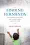 Finding Fernanda (Two Mothers, One Child, and a Cross-Border Search for Truth) by Erin Siegal, 9780807001851