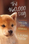 The $60,000 Dog (My Life with Animals) by Lauren Slater, 9780807001875