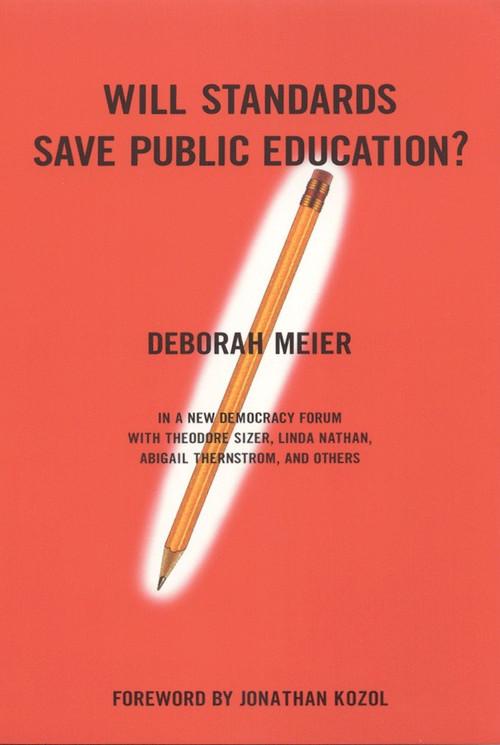 Will Standards Save Public Education? by Deborah Meier, Joshua Cohen, 9780807004418