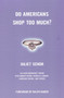 Do Americans Shop Too Much? by Juliet Schor, Joshua Cohen, 9780807004432