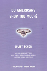 Do Americans Shop Too Much? by Juliet Schor, Joshua Cohen, 9780807004432