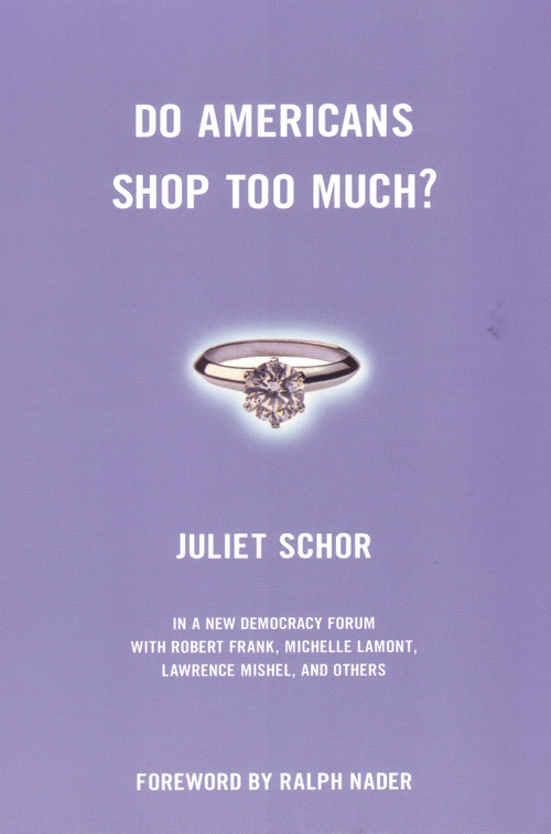 Do Americans Shop Too Much? by Juliet Schor, Joshua Cohen, 9780807004432