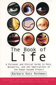 The Book of Life (A Personal and Ethical Guide to Race, Normality and the Human Gene Study) by Barbara Katz Rothman, 9780807004517
