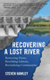 Recovering a Lost River (Removing Dams, Rewilding Salmon, Revitalizing Communities) by Steven Hawley, 9780807004739