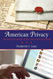 American Privacy (The 400-Year History of Our Most Contested Right) by Frederick S. Lane, 9780807006191