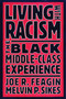 Living with Racism (The Black Middle-Class Experience) by Joe R. Feagin, 9780807009253
