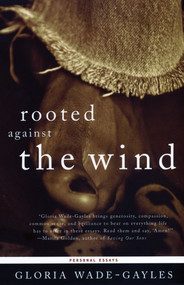 Rooted Against the Wind (Personal Essays) by Gloria Jean Wade-Gayles, 9780807009390