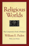 Religious Worlds (The Comparative Study of Religion) by William E. Paden, 9780807012291