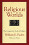 Religious Worlds (The Comparative Study of Religion) by William E. Paden, 9780807012291
