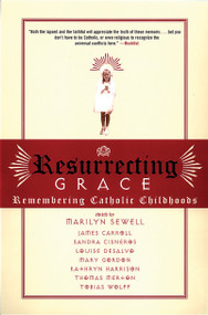 Resurrecting Grace (Remembering Catholic Childhoods) by Marilyn Sewell, 9780807012413
