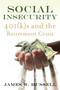 Social Insecurity (401(k)s and the Retirement Crisis) by James W. Russell, 9780807012567