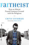 Faitheist (How an Atheist Found Common Ground with the Religious) by Chris Stedman, 9780807014394