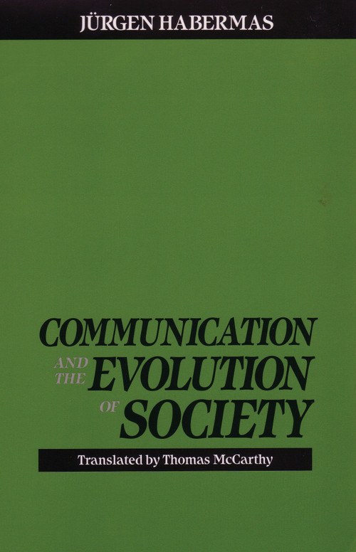 Communication and the Evolution of Society by Juergen Habermas, 9780807015131
