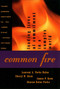 Common Fire (Leading Lives of Commitment in a Complex World) by Laurent A. Daloz, 9780807020050