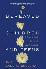 Bereaved Children (A Support Guide for Parents and Professionals) by Earl A. Grollman, 9780807023075