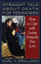 Straight Talk about Death for Teenagers (How to Cope with Losing Someone You Love) by Earl A. Grollman, 9780807025017