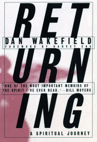 Returning (A Spiritual Journey) by Dan Wakefield, 9780807027110