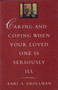 Caring and Coping When Your Loved One is Seriously Ill by Earl A. Grollman, 9780807027134