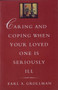 Caring and Coping When Your Loved One is Seriously Ill by Earl A. Grollman, 9780807027134