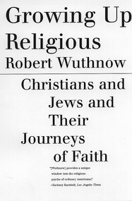 Growing Up Religious (Christians and Jews and Their Journeys of Faith) by Robert Wuthnow, 9780807028070
