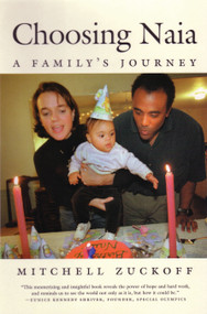 Choosing Naia (A Family's Journey) by Mitchell Zuckoff, 9780807028179