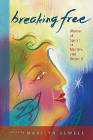 Breaking Free (Women of Spirit at Midlife and Beyond) by Marilyn Sewell, 9780807028254
