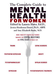 The Complete Guide to Mental Health for Women by Lauren Slater, Amy Banks, Jessica Henderson Daniel, 9780807029251