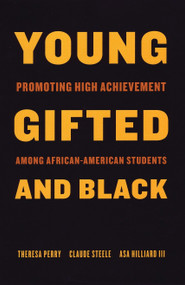 Young, Gifted, and Black (Promoting High Achievement among African-American Students) by Theresa Perry, Claude Steele, Asa Hilliard, III, 9780807031056