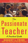 The Passionate Teacher (A Practical Guide) by Robert L. Fried, 9780807031438