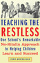 Teaching the Restless (One School's Remarkable No-Ritalin Approach to Helping Children Learn and Succeed) by Chris Mercogliano, 9780807032572