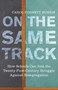 On the Same Track (How Schools Can Join the Twenty-First-Century Struggle against Resegregation) by Carol Corbett Burris, 9780807032978