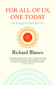 For All of Us, One Today (An Inaugural Poet's Journey) by Richard Blanco, 9780807033807