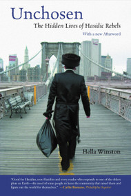 Unchosen (The Hidden Lives of Hasidic Rebels) by Hella Winston, 9780807036273