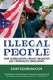 Illegal People (How Globalization Creates Migration and Criminalizes Immigrants) by David Bacon, 9780807042304