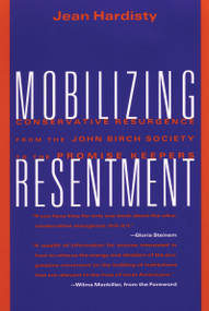 Mobilizing Resentment (Conservative Resurgence From The John Birch Society To The Promise Keepers) by Jean Hardisty, 9780807043172