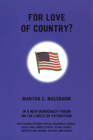 For Love of Country? (A New Democracy Forum on the Limits of Patriotism) by Martha Nussbaum, 9780807043295