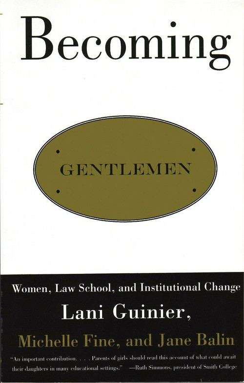 Becoming Gentlemen (Women, Law School, and Institutional Change) by Lani Guinier, 9780807044056