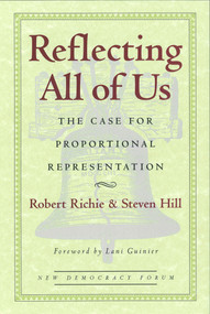 Reflecting All of Us (The Case for Proportional Representation) by Robert Richie, 9780807044216