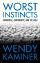Worst Instincts (Cowardice, Conformity, and the ACLU) by Wendy Kaminer, 9780807044360