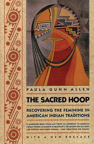 The Sacred Hoop (Recovering the Feminine in American Indian Traditions) by Paula Gunn Allen, 9780807046173