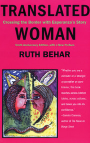 Translated Woman (Crossing the Border with Esperanza's Story) by Ruth Behar, 9780807046470